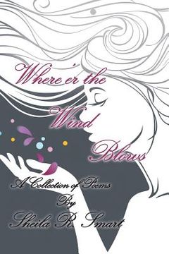 portada Where'Er the Wind Blows: A Collection of Poems (en Inglés)