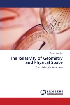 portada The Relativity of Geometry and Physical Space: from Aristotle to Einstein 