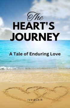 portada The Heart's Journey: A Tale of Enduring Love (en Inglés)
