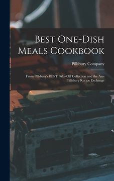 portada Best One-dish Meals Cookbook: From Pillsbury's BEST Bake-off Collection and the Ann Pillsbury Recipe Exchange (en Inglés)
