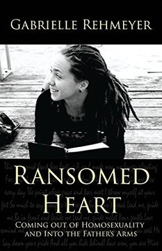 portada Ransomed Heart: Coming Out of Homosexuality and Into the Father's Arms (in English)