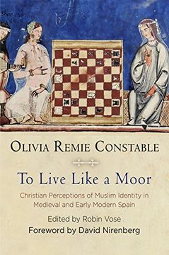 portada To Live Like a Moor: Christian Perceptions of Muslim Identity in Medieval and Early Modern Spain (The Middle Ages Series) (in English)