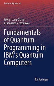 portada Fundamentals of Quantum Programming in Ibm'S Quantum Computers: 81 (Studies in big Data) 