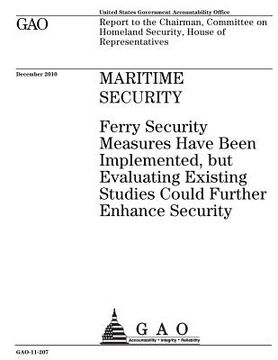 portada Maritime security: ferry security measures have been implemented, but evaluating existing studies could further enhance security: report (en Inglés)