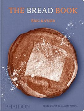 portada The Bread Book: 60 Artisanal Recipes for the Home Baker, From the Author of the Larousse Book of Bread (in English)