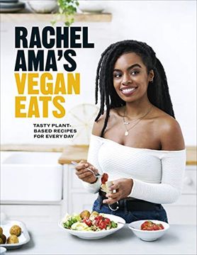 portada Rachel Ama's Vegan Eats: Tasty Plant-Based Recipes for Every day (en Inglés)