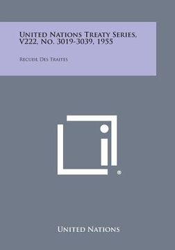 portada United Nations Treaty Series, V222, No. 3019-3039, 1955: Recueil Des Traites (en Inglés)