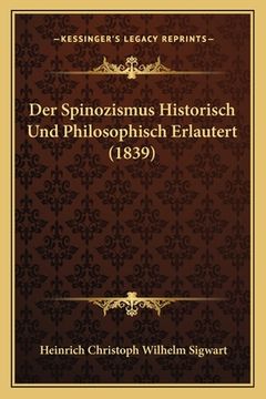 portada Der Spinozismus Historisch Und Philosophisch Erlautert (1839) (en Alemán)