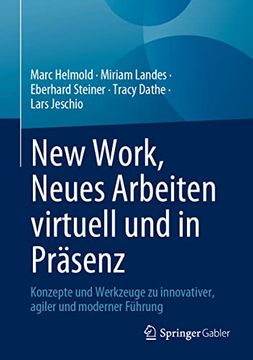 portada New Work, Neues Arbeiten Virtuell und in Präsenz: Konzepte und Werkzeuge zu Innovativer, Agiler und Moderner Führung (en Alemán)