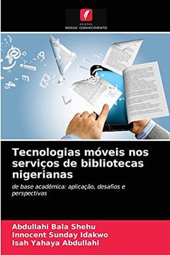 portada Tecnologias Móveis nos Serviços de Bibliotecas Nigerianas: De Base Académica: Aplicação, Desafios e Perspectivas (en Portugués)
