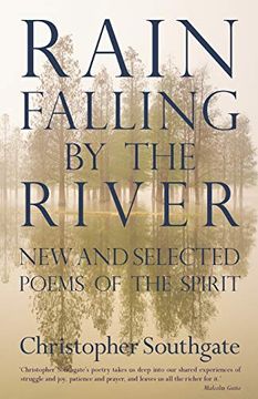 portada Rain Falling by the River: New and Selected Poems of the Spirit (en Inglés)