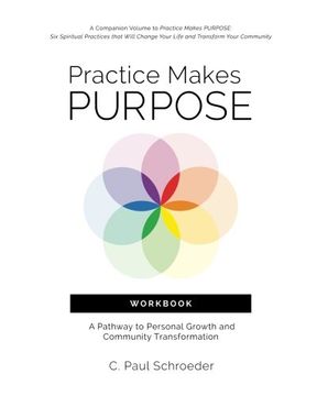portada Practice Makes PURPOSE Workbook: A Pathway to Personal Growth and Community Transformation