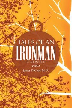 portada Tales of an Ironman: A Memoire (en Inglés)