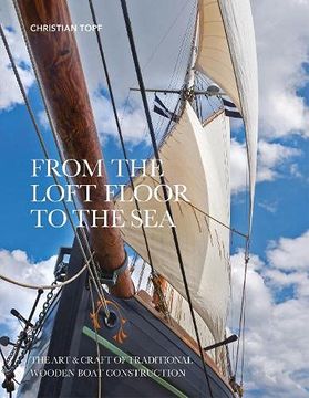 portada From the Loft Floor to the Sea: The art & Craft of Traditional Wooden Boat Construction (in English)
