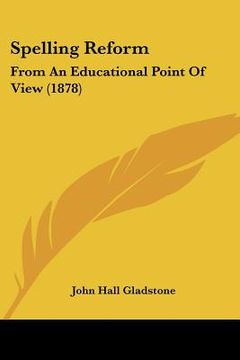 portada spelling reform: from an educational point of view (1878) (in English)