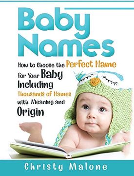 portada Baby Names: How to Choose the Perfect Name for Your Baby Including Thousands of Names With Meaning and Origin (en Inglés)
