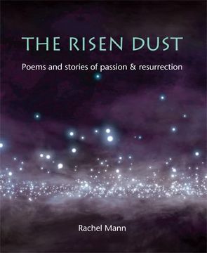 portada The Risen Dust: Poems and Stories of Passion & Resurrection (en Inglés)