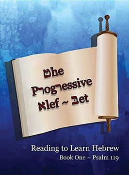 portada The Progressive ALEF-Bet: Reading to Learn Hebrew: Book One Psalm 119