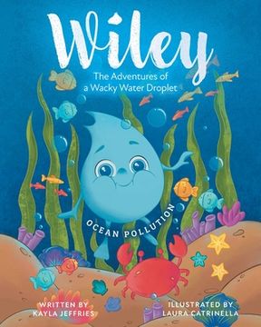 portada Ocean Pollution: The Adventures of a Wacky Water Droplet (en Inglés)
