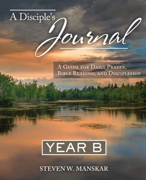 portada A Disciple's Journal Year B: A Guide for Daily Prayer, Bible Reading, and Discipleship (en Inglés)
