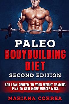 portada Paleo Bodybuilding Diet Second Edition: Add Lean Protein to Your Weight Training Plan to Gain More Muscle Mass (en Inglés)