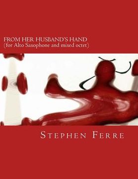 portada From Her Husband's Hand (chamber version): for alto saxophone and mixed octet (en Inglés)