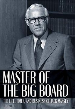 portada Master of the big Board: The Life, Times, and Businesses of Jack c. Massey 