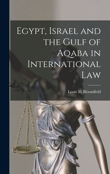 portada Egypt, Israel and the Gulf of Aqaba in International Law (en Inglés)