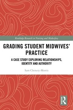 portada Grading Student Midwives’ Practice (Routledge Research in Nursing and Midwifery) 