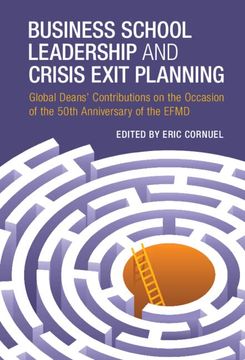 portada Business School Leadership and Crisis Exit Planning: Global Deans'Contributions on the Occasion of the 50Th Anniversary of the Efmd (en Inglés)