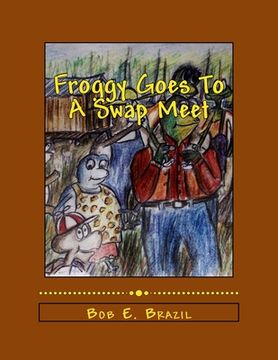portada Froggy Goes To A Swap Meet: Book 5 (en Inglés)