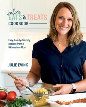 portada Julie's Eats & Treats Cookbook: Easy, Family-Friendly Recipes from a Midwestern Mom (en Inglés)