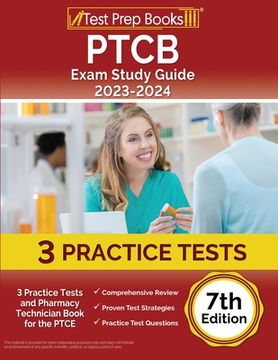 portada PTCB Exam Study Guide 2023-2024: 3 Practice Tests and Pharmacy Technician Book for the PTCE [7th Edition] (en Inglés)