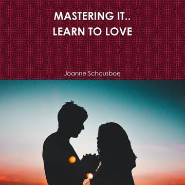 portada Mastering It.. Learn to Love (en Inglés)