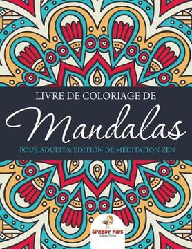 portada Livre de coloriage de mandalas pour adultes: Édition de méditation Zen (French Edition)