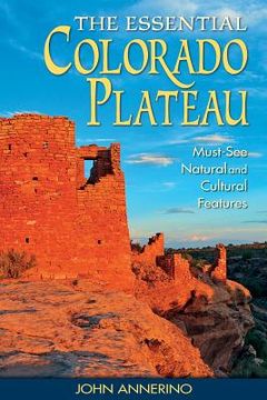 portada The Essential Colorado Plateau: Must-See Natural and Cultural Features (in English)