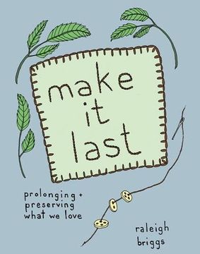 portada Make it Last: Prolonging and Preserving What we Love (Diy) 