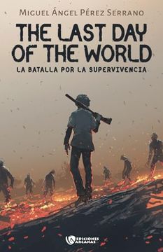 portada The Last day of the World i: La Batalla por la Supervivencia (Spanish Edition) (in Spanish)