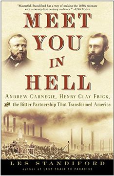 portada Meet you in Hell: Andrew Carnegie, Henry Clay Frick, and the Bitter Partnership That Changed America (en Inglés)