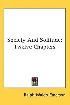 portada society and solitude: twelve chapters (en Inglés)