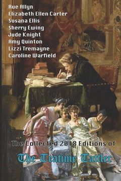 portada The Collected 2018 Editions of The Teatime Tattler (en Inglés)