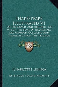 portada shakespeare illustrated v1: or the novels and histories, on which the plays of shakespeaor the novels and histories, on which the plays of shakesp