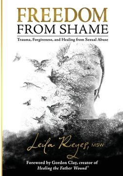 portada Freedom from Shame: Trauma, Forgiveness, and Healing from Sexual Abuse (en Inglés)