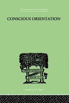 portada Conscious Orientation: A Study of Personality Types in Relation to Neurosis and Psychosis (en Inglés)