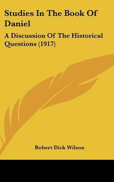 portada studies in the book of daniel: a discussion of the historical questions (1917) (en Inglés)