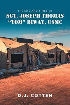 portada The Life and Times of Sgt. Joseph Thomas "Tom" Biway, USMC