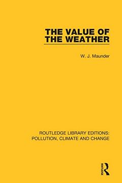 portada The Value of the Weather (Routledge Library Editions: Pollution, Climate and Change) (en Inglés)