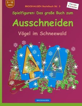 portada BROCKHAUSEN Bastelbuch Bd. 3 - Spielfiguren - Das große Buch zum Ausschneiden: Vögel im Schneewald: Volume 3