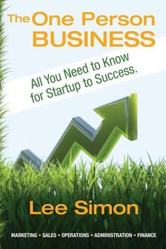 portada The One Person Business: Everything You Need to Know From Startup to Success (en Inglés)