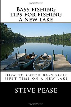portada Bass fishing tips for fishing a new lake: How to find fish your first time on a new lake